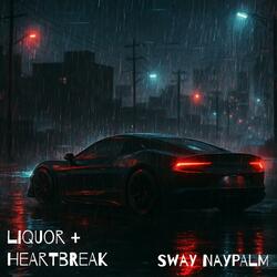 Liquor + HeartBreak