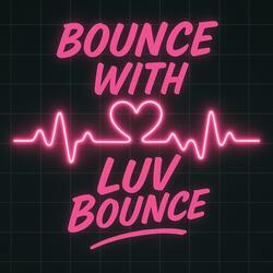 Luv Bounce