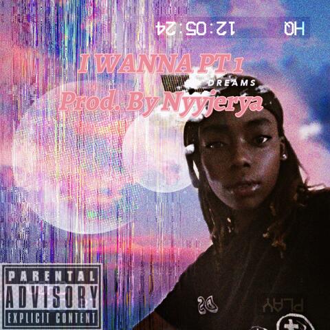 I Wanna, Pt. 1