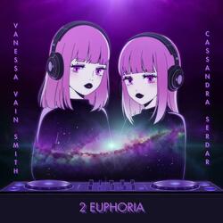 2 EUPHORIA (feat. Cassandra Serdar)