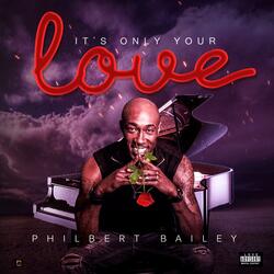 It's Only Your Love