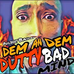 Dem An Dem Dutty Badmind