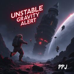 Unstable Gravity Alert