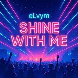 Shine With Me