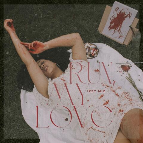 RUN, MY LOVE