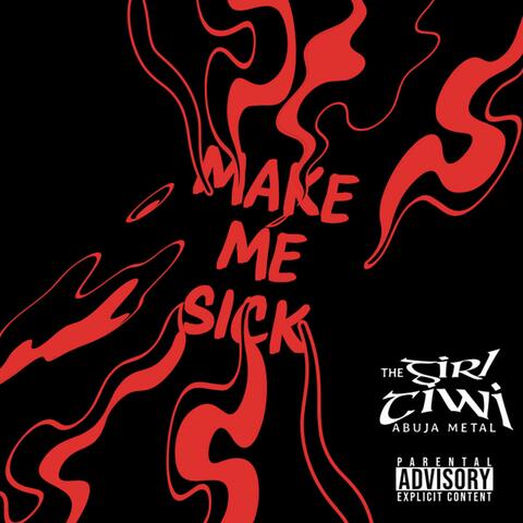 Make Me Sick