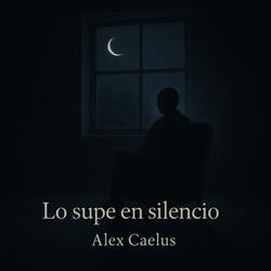 Lo supe en silencio