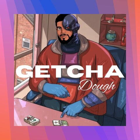 Getcha Dough (feat. Christobal The Vision)