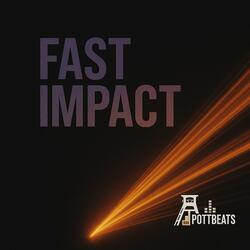 Fast impact