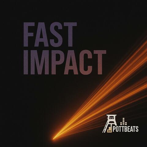 Fast impact
