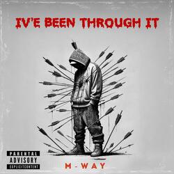 Been Through It