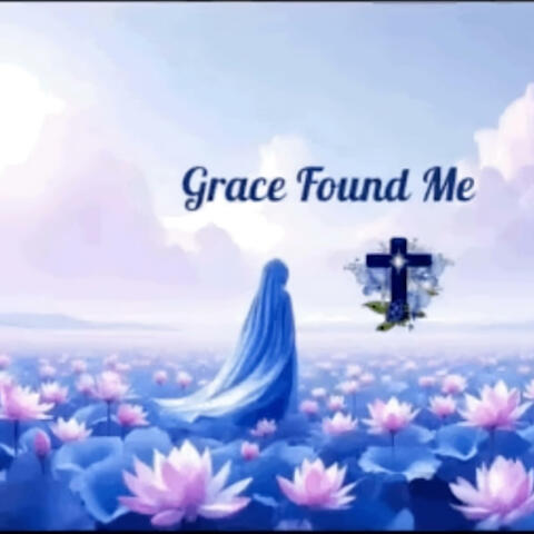 Grace Found Me