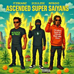 ASCENDED SUPER SAIYANS (feat. 313LILZEE & NFBGIO)