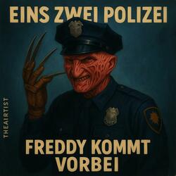 Eins, Zwei, Polizei, Freddy kommt vorbei