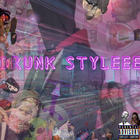 drunk styleee