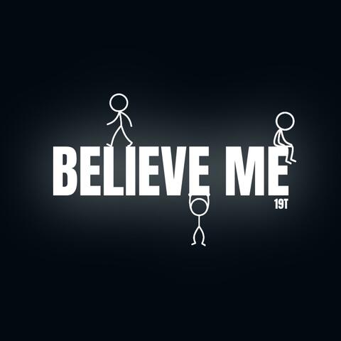 BELIEVE ME