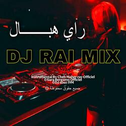 واي واي هبــــــــال rai jdid Mix