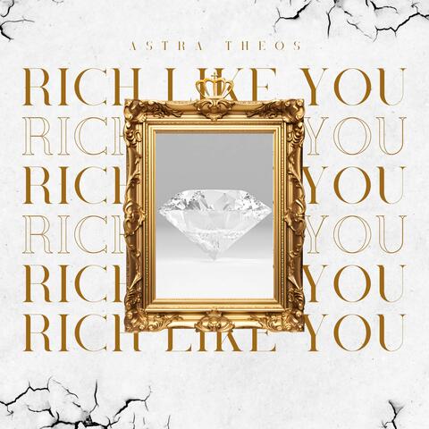 Rich Like You