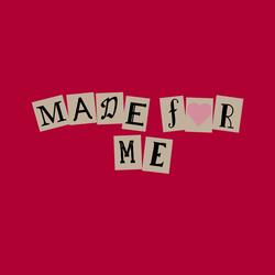 Made For Me