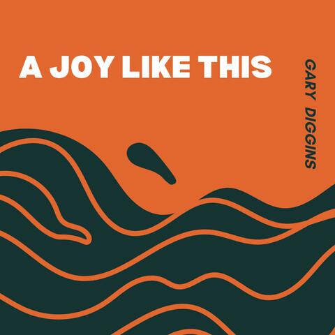 A JOY LIKE THIS