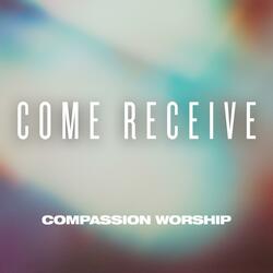Come Receive (feat. Austin Liverance & Loren Prothero)