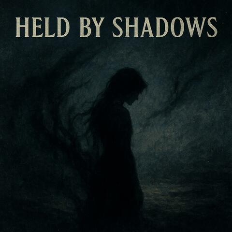 Held by Shadows