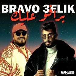 Bravo 3elik (feat. A.L.A & Cheb Bilel)
