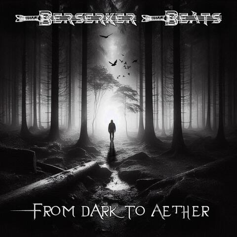 From Dark To Aether