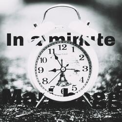 In a minute