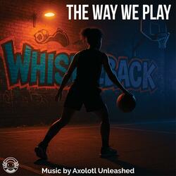 The Way We Play