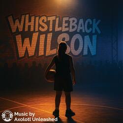 Whistleback Wilson