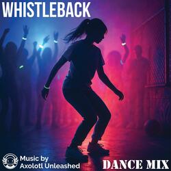 Whistleback (Dance Mix)