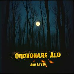 Ondhokare Alo (Alternate Version)