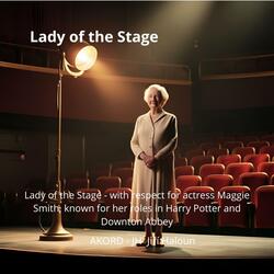 Lady of the Stage (with respect for actress Maggie-Smith)