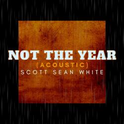 Not The Year (Acoustic)