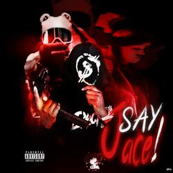 Say Jace! (feat. Jace!)