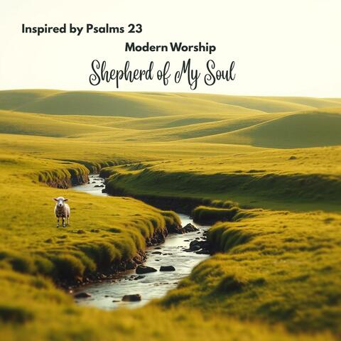 Shepherd of My Soul Psalms 23