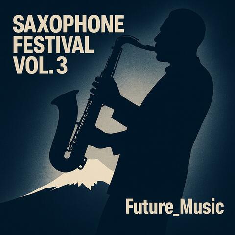 SAXOPHONE FESTIVAL, Vol. 3