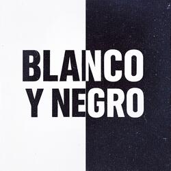 BLANCO Y NEGRO (feat. NismoFlp)