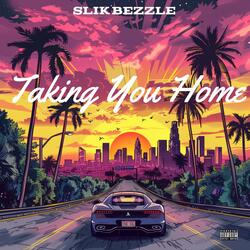 (Taking You Home)