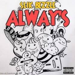 Slik Bezzle (Always)