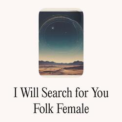 I Will Search for You (Folk Female)