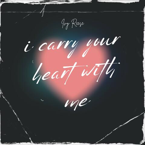 i carry your heart with me