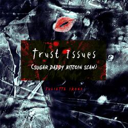 Trust Issues (Sugar Daddy Bitcoin Scam)