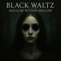 Black Waltz — Hollow Within Hollow