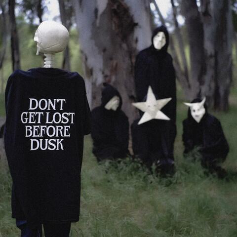 Don't Get Lost Before Dusk
