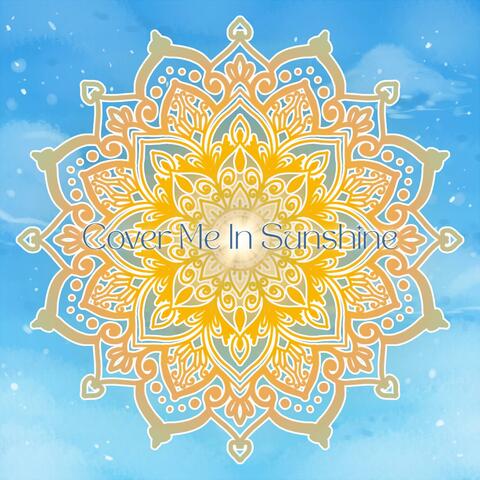 Cover Me In Sunshine