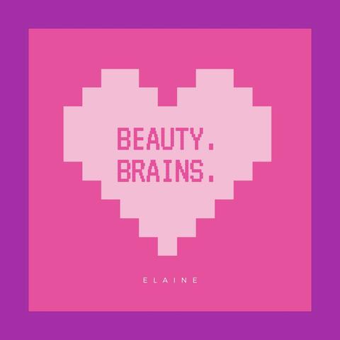 Beauty. Brains.