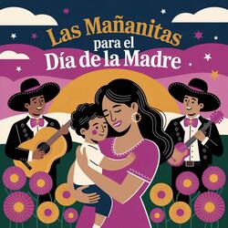 Las Mañanitas para el Día de la Madre