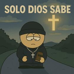 Solo Dios Sabe